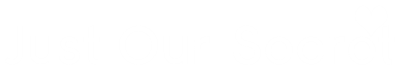Just Our Secret Blog Logo